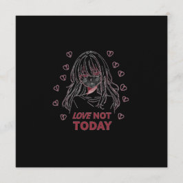 CONVITE LOVE NOT TODAY