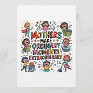 Convite Mães Tornam Momentos Corriqueiros Extraordinários