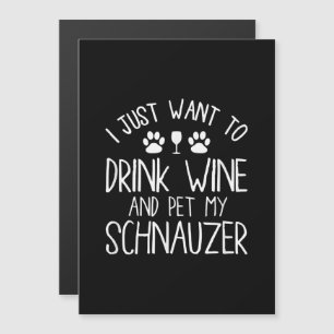 Convite Magnético eu só quero beber vinho e acariciar meu schnauzer