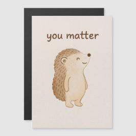 Convite Magnético You Matter Hedgehog Magnet Card