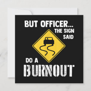 Convite Mas o oficial disse: "Faça uma queimada" - Carro e