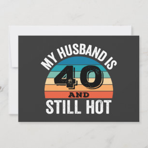Convite Meu marido tem 40 anos e ainda é Gostoso