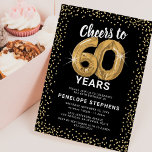 Convite Modelo de aniversário de 60 anos, Dourada-negra<br><div class="desc">Elegante convite de aniversário do sexagésimo com um fundo preto na moda que pode ser mudado para qualquer cor,  brilho dourado brilhante,  sessenta balões de hélio dourado,  e um modelo de texto moderno de celebrações do 60º aniversário que é fácil de personalizar.</div>