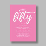 Convite Modern Pink Hello 50th Birthday<br><div class="desc">Alô Rosa Moderno,  50º Convite de Aniversário.</div>