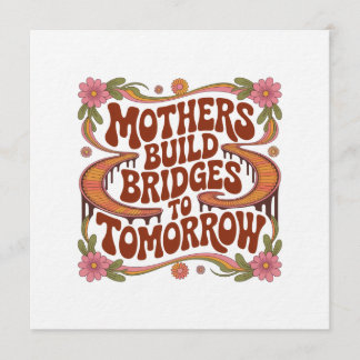 Convite Mothers Build Bridges To Tomorrow