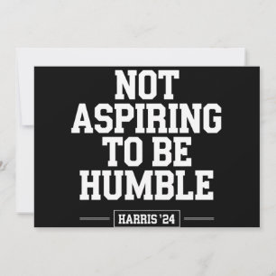 Convite Não Aspirando a ser Humble Kamala Harris 2024