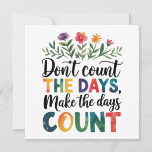 Convite Não conte os dias, faça os dias contarem