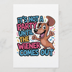 Convite Não é uma Festa Até o Wiener Sair