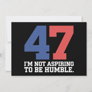 Convite Não Estou Aspirando a Ser Humilde Kamala Harris 47