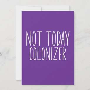 Convite NÃO HOJE COLONIZADOR Engraçado Retro 