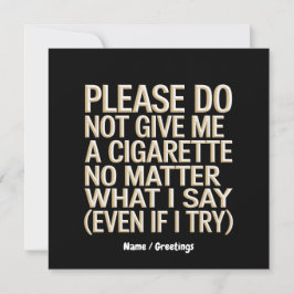 Convite Não Me Dê Um Cigarro Engraçado.