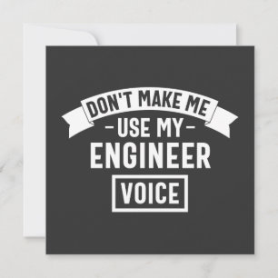 Convite não me faça usar minha voz de engenheiro