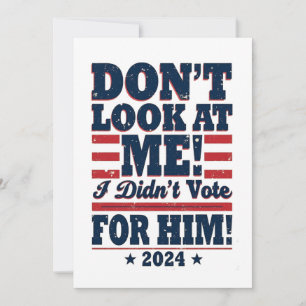 Convite Não olhe para mim Eu não votei para ele 2024 Trump