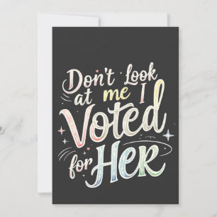 Convite Não olhe para mim Eu votei para ela Kamala Harris