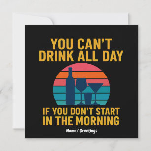 Convite Não posso beber o dia todo se não começar de manhã