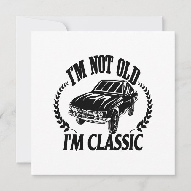 Convite Não sou velho sou clássico carro engraçado (Frente)
