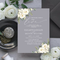 Nothing Fancy Just Love Light Gray Floral Wedding