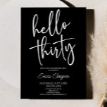 Convite Olá, 30 Mínimo Partido Elegante aniversário de 30<br><div class="desc">Este é um Convite de festas de aniversário de 30 anos branco preto mínimo de 30 mínimos de saudação!</div>