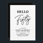 Convite Olá 50 | Preto e branco 50.a Festa de aniversário<br><div class="desc">Convide seus convidados com este convite de aniversário de 50 anos para na moda. Este design apresenta um script moderno "Hello Fifty" no tema preto e branco. Você pode personalizar todo o texto. Os suprimentos de festa correspondentes estão disponíveis no meu compro BaraBomDesign.</div>
