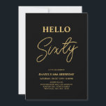 Convite Olá, Sessenta | Dourado e preto 60.a Festa de aniv<br><div class="desc">Convide seus convidados com este convite de aniversário de 60 anos para na moda. Este design apresenta um script moderno "Hello Sexty" no tema preto e dourado. Você pode personalizar todo o texto. Os suprimentos de festa correspondentes estão disponíveis no meu compro BaraBomDesign.</div>