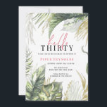 Convite Olá, Trinta | 30 tropical de Script Rosa Moderno<br><div class="desc">O que você consegue quando combina vibrações tropicais com cores brilhantes e fontes de tendência? Este sonho belo convite de aniversário. Os aniversários tropicais são tão audaciosos, legal e relaxados que todas as vossas amigas vão adorar! Adicione seu texto personalizado a este design usando as caixas "Editar este modelo design"...</div>