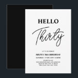 Convite Olá, Trinta | Festa de aniversário de 30 anos Pret<br><div class="desc">Convide seus convidados com este convite para aniversário de 30 anos de na moda. Este design apresenta um script moderno "Alô 30" no tema preto e branco. Você pode personalizar todo o texto. Os suprimentos de festa correspondentes estão disponíveis no meu compro BaraBomDesign.</div>