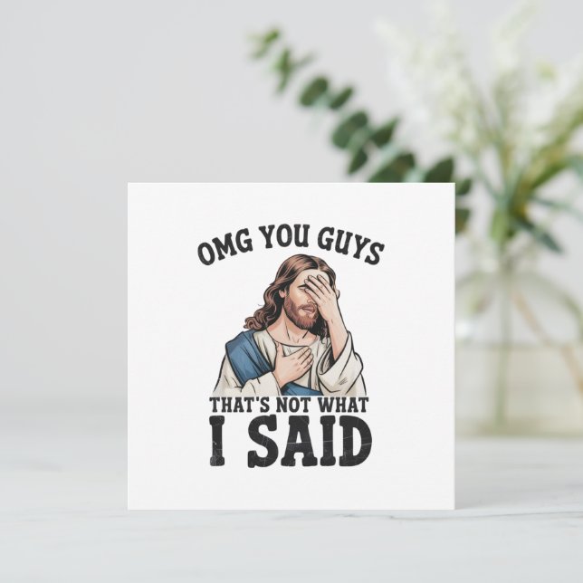 Convite OMG You Guys That's Not What I Said Jesus Meme (Em pé/Frente)