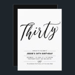 Convite Partido aniversário de 30 anos Mínimo de Trinta e<br><div class="desc">Celebre seu dia especial com este simples convite de festas mínimo de aniversário de 30 anos. Este design apresenta um script de na moda com letra "Trinta" com uma combinação de cores preto e branco. Mais convites para aniversários adultos e material de festa estão disponíveis no meu compro BaraBomDesign.</div>