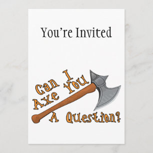 Convite Pode o machado de I você uma pergunta