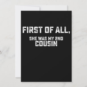 Convite Primeiro, Ela Era Minha Prima segundo