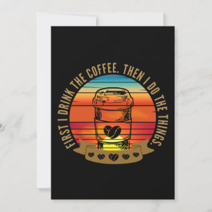 Convite primeiro eu bebo o café, então eu faço as coisas