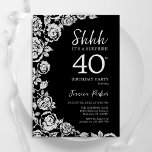 Convite Rosa de Surpresa de aniversário de 40 anos Preto E<br><div class="desc">Convite de festas de aniversário de 40 anos floral preto prata. Design elegante com rosas, folha de falso prata e letra de script de tipografia. A Trendy convida o cartão perfeito para uma festa de na moda. Pode ser personalizado para qualquer idade. Impressos convites Zazzle ou modelo de impressão digital...</div>