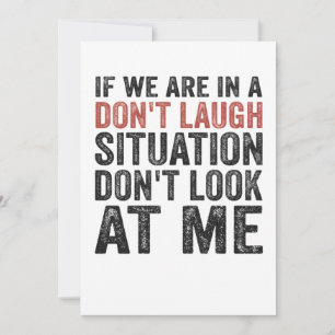 Convite Se estamos numa situação de não rir Não olhe para