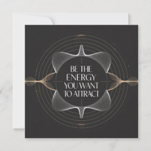 Convite Seja A Energia Que Você Quer Atrair