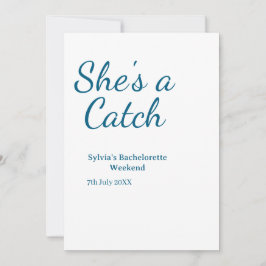 Convite She's a catch bachelorette weekend name blue date