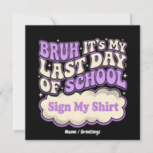 Convite Sinal de Último Dia de Aula Assine Minha Camisa