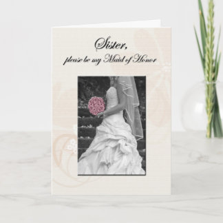 Convite sister, sister-in-law, be my maid of honor card