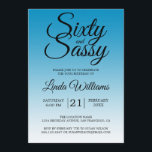 Convite Sixty and Sassy Malibu Blue 60th Birthday<br><div class="desc">Sixty and Sassy Malibu Blue 60th Birthday Invitation card featuring dramatic black script typography over a vibrant Malibu blue ombré background that fades into a soft light blue tone. The playful headline sets a confident, fun mood, while the clean layout clearly highlights the honoree’s name and event details. Ideal for...</div>