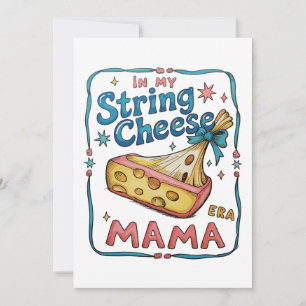 Convite String Cheese Mama Era Mãe Engraçada Tendência Mat