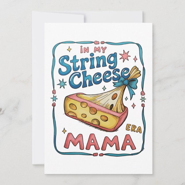 Convite String Cheese Mama Era Mãe Engraçada Tendência Mat (Frente)