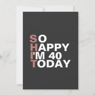 Convite Tão feliz que tenho 40 anos hoje Presente de Anive