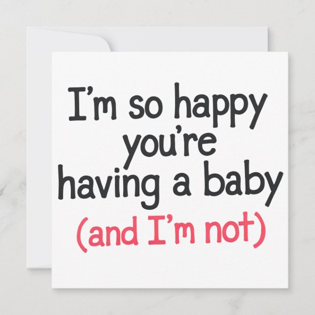 Convite Tão Feliz que Você Está Tendo um Bebê e Eu Não Est (Frente)