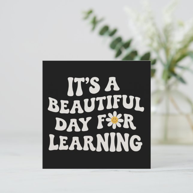 Convite Teacher Life Gift Its a Beautiful Day for Learning (Em pé/Frente)