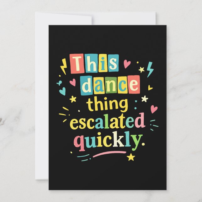 Convite This dance thing escalated quickly (Frente)