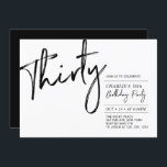 Convite Trinta | aniversário de 30 anos preto e branco<br><div class="desc">Celebre seu dia especial com este simples convite de festas na moda. Este design apresenta um script de pincel "Trinta" com um layout limpo na combinação de cores preto e branco. Mais designs disponíveis no meu compro BaraBomDesign.</div>