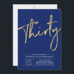 Convite Trinta | Dourado e Blue Modern aniversário de 30 a<br><div class="desc">Celebre seu dia especial com este convite de festas simples e na moda. Este design apresenta um script de pincel chic com um layout limpo com uma combinação de cores azul e dourada. Mais designs disponíveis no meu compro BaraBomDesign.</div>