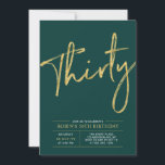 Convite Trinta | Partido aniversário de 30 anos Moderno Do<br><div class="desc">Celebre seu dia especial com este convite de festas simples e na moda. Este design apresenta um script de pincel chic com um layout limpo com uma combinação de cores esmeralda verde e dourada. Mais designs disponíveis no meu compro BaraBomDesign.</div>