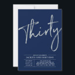 Convite Trinta | Silver & Blue Modern aniversário de 30 an<br><div class="desc">Celebre seu dia especial com este convite de festas simples e na moda. Este design apresenta um script de pincel chic com um layout limpo com uma combinação de cores azul e prateada do marinho. Mais designs disponíveis no meu compro BaraBomDesign.</div>