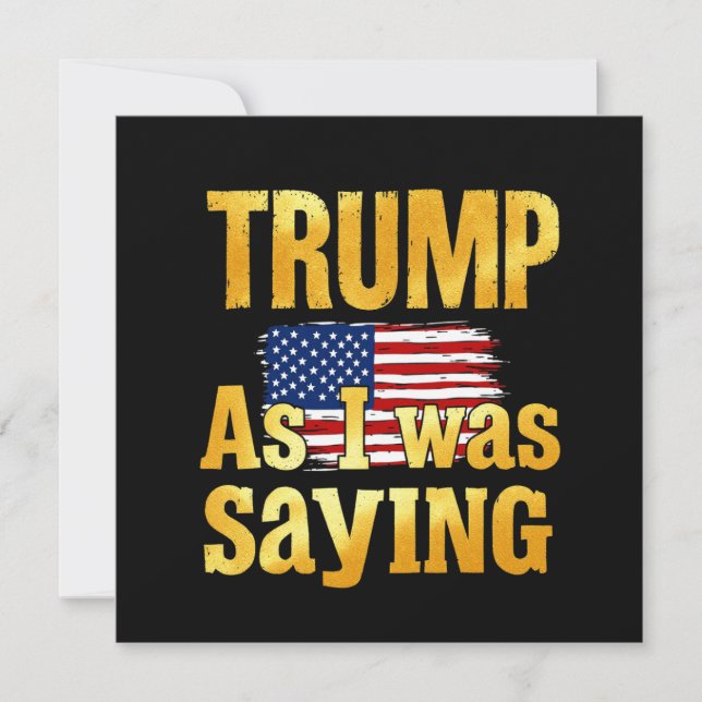 Convite Trump Como Eu Estava Dizendo: Engraçada Citação Po (Frente)
