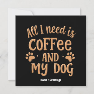 Convite Tudo o que Preciso é Café e Meu Cachorro O Present